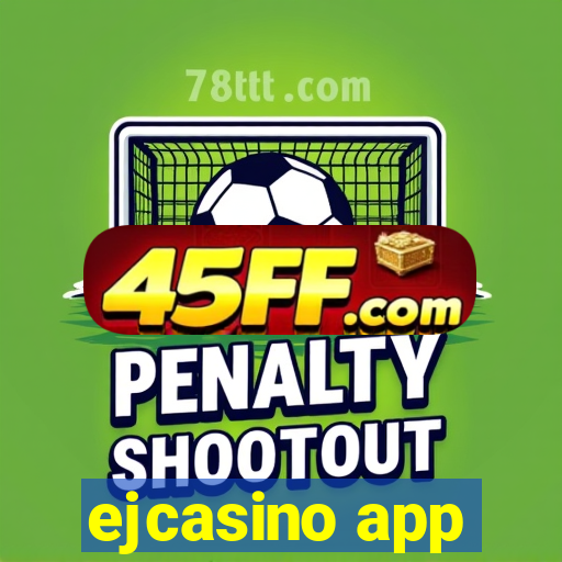 ejcasino app